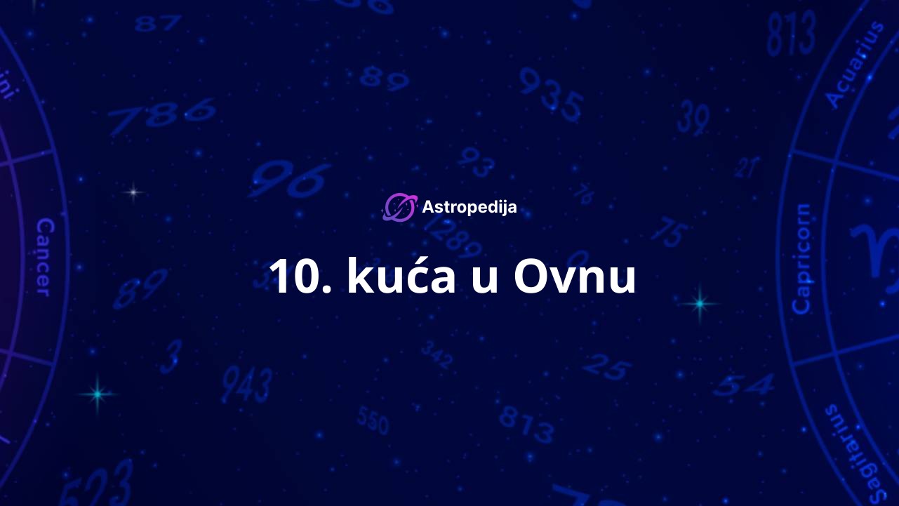 10. kuća u Ovnu
