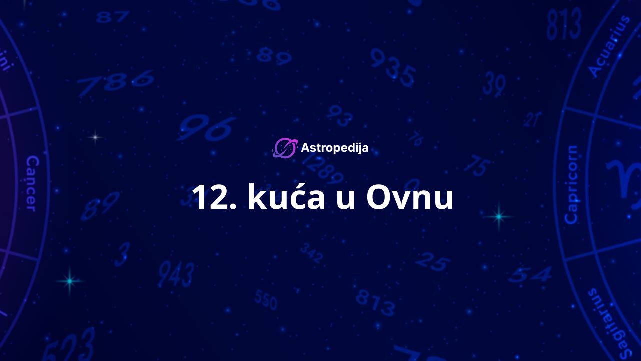 12. kuća u Ovnu