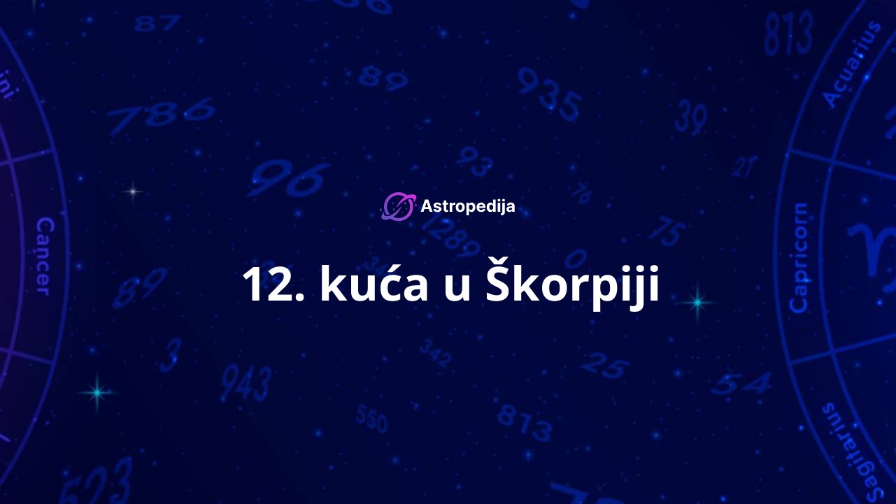 12. kuća u Škorpiji