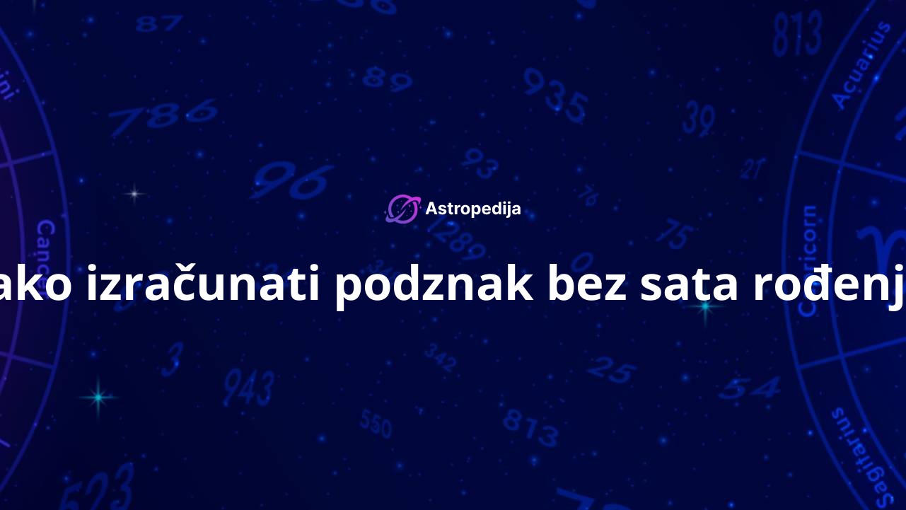 Kako izračunati podznak bez sata rođenja?