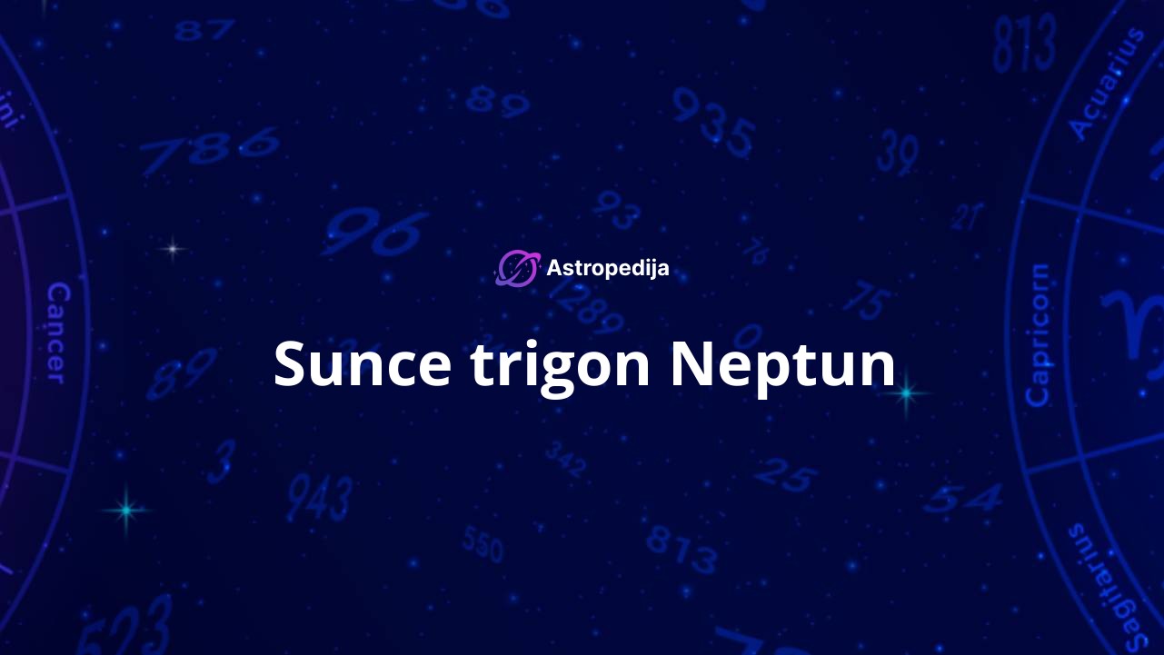 Sunce trigon Neptun